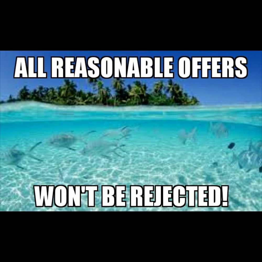 Make me a reasonable offer!